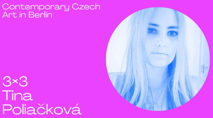 Contemporary Czech Art in Berlin s Tinou Poliačkovou